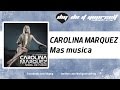 CAROLINA MARQUEZ - Mas musica [Official]