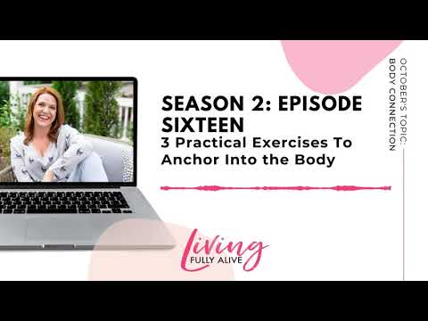 S2:Ep16 - 3 Practical Exercises To Anchor Into the Body