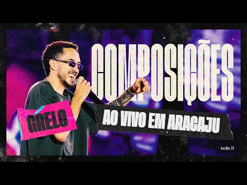 Grelo - COMPOSIÇÕES (Ao Vivo em Aracaju)