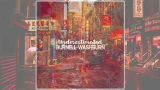 Burnell Washburn - Underestimated (Official Audio)