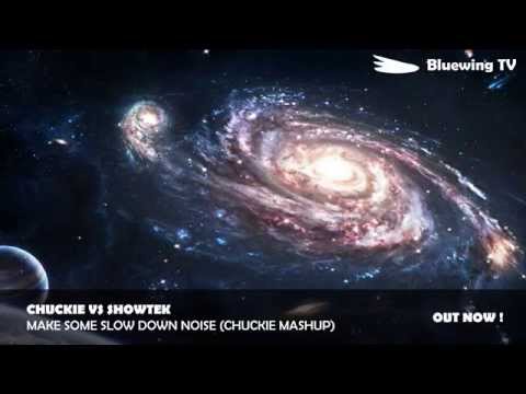 Chuckie vs Showtek - Make Some Slow Down Noise (Chuckie Mashup)