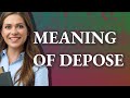Depose | meaning of Depose