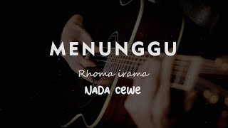 Download lagu MENUNGGU // RHOMA IRAMA // KARAOKE GITAR AKUSTIK NADA CEWE ( FEMALE ) mp3
