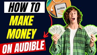 How to Make Money on Audible