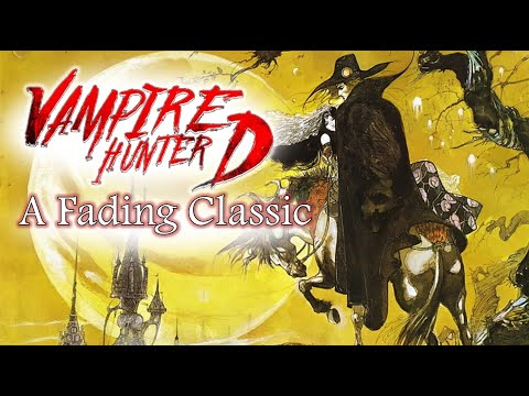 Vampire Hunter D - A Fading Classic