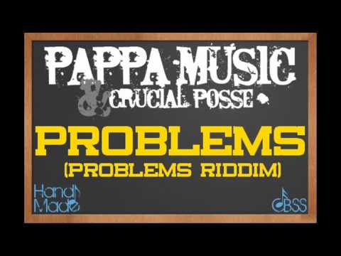 Pappa Music - Problems (Problems Riddim)