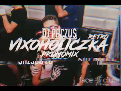 DJ PACZU$# VIXOHOLICZKA# RETRO#PROMOMIX