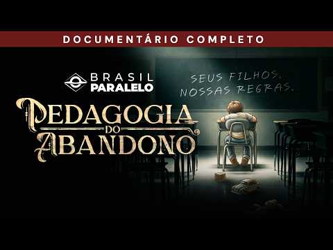 PEDAGOGIA DO ABANDONO | Documentário Completo