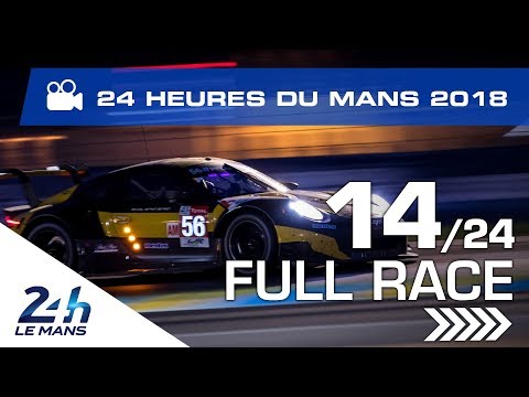REPLAY - Race hour 14 - 2018 24 Hours of Le Mans