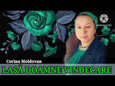CORINA MOLDOVAN - LASĂ DOAMNE VINDECARE - ( VIDEO OFICIAL )