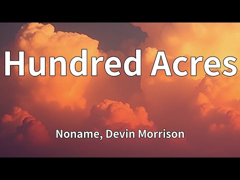 Noname, Devin Morrison - Hundred Acres (Lyrics)