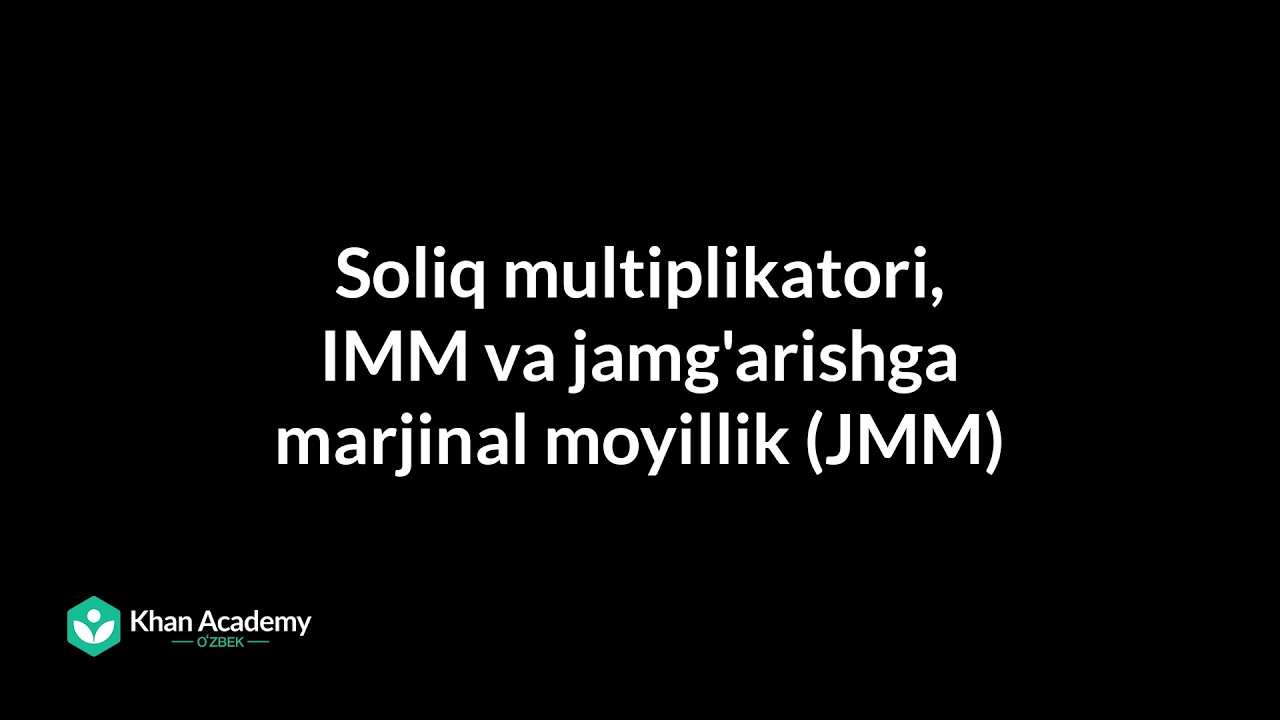 Soliq multiplikatori, IMM va jamg'arishga marjinal moyillik (JMM) | Makroiqtisodiyot