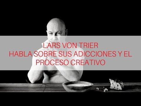 Lars Von Trier - Confesiones sobre su adicción y el proceso creativo (subt. castellano e inglés)