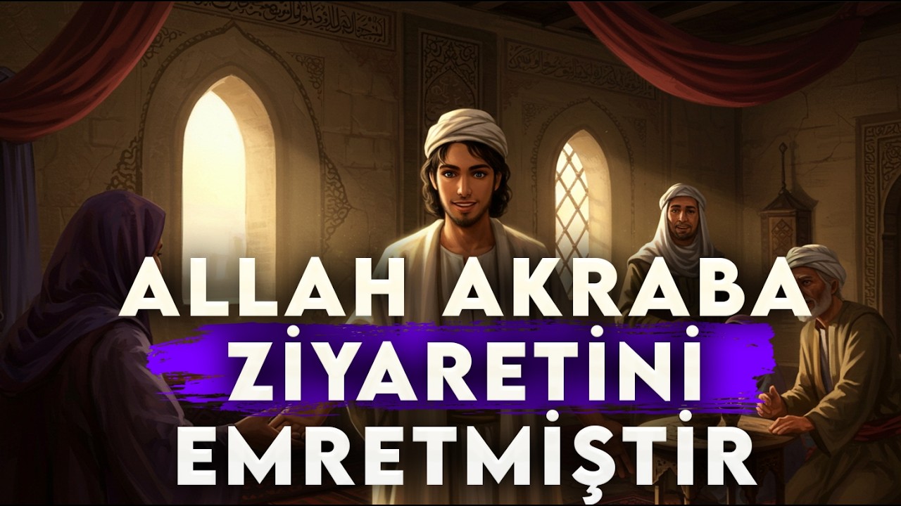 Allah Akraba Ziyaretini Emretmiştir