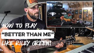 How To Play &quot;Better Than Me&quot; LIKE RILEY GREEN | REACTION + Guitar Tutorial