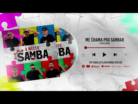 O Nosso Samba - Me Chama Pra Sambar