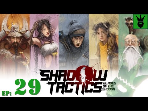 Let's play Shadow Tactics - Blades of The Shogun with KustJidding - Episode 29