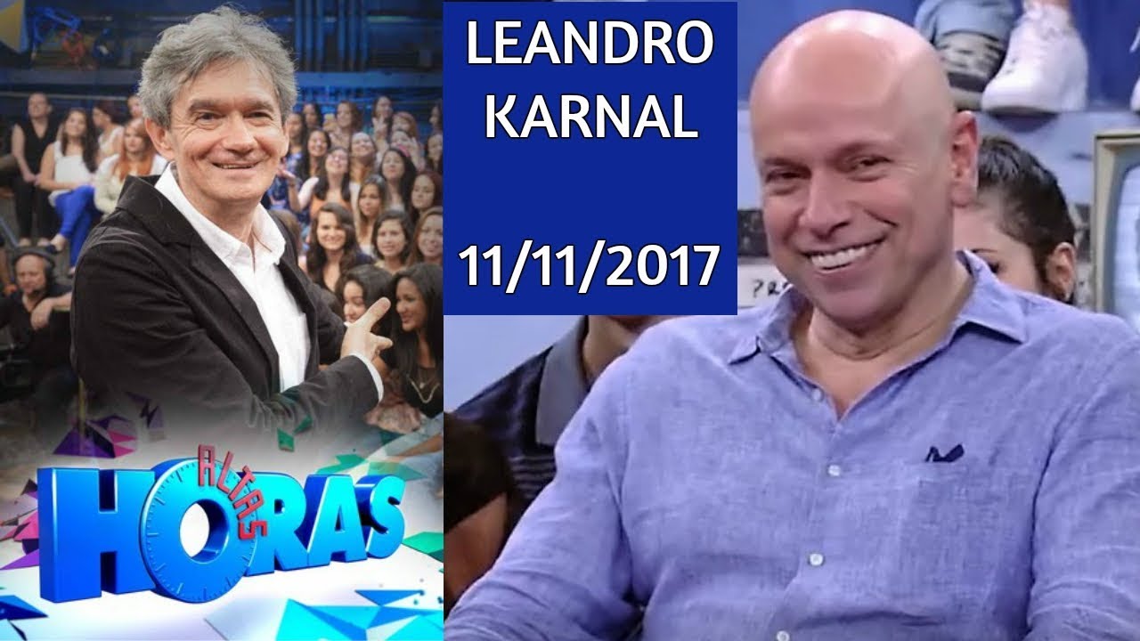 LEANDRO KARNAL - Altas Horas ☺11/11/2017
