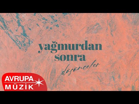 Yağmurdan Sonra - Düşünceler (Official Audio)