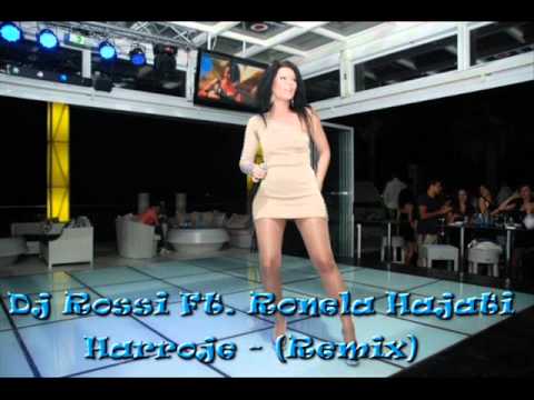 Dj Rossi Ft. Ronela Hajati - Harroje (Remix)