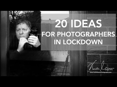 20 Ideas for Photographers in Lockdown