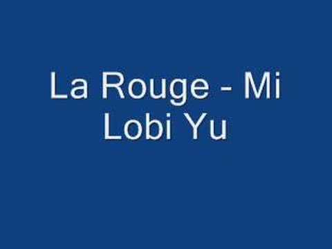 La Rouge - Mi Lobi Yu