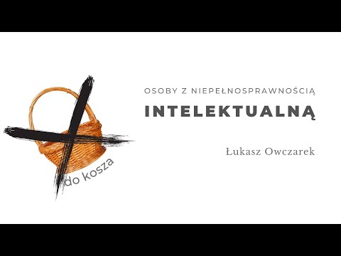 Osoby z niepełnosprawnością intelektualną. Łukasz Owczarek
