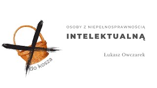 Osoby z niepełnosprawnością intelektualną. Łukasz Owczarek