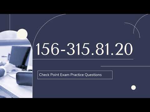 156-315.81.20 Check Point Certified Security Expert-R81.20 Exam Practice Questions with Explanations