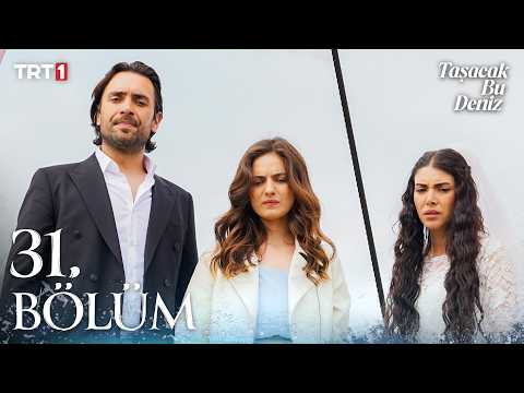 Taşacak Bu Deniz 31. Bölüm (Sezon Finali) @trt1