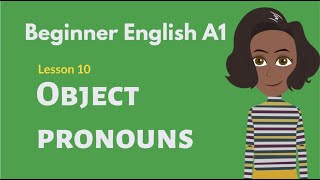Beginner English Conversation #10 Object Pronouns