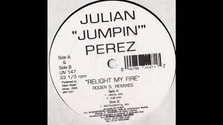 Julian "Jumpin'" Perez ‎– Relight My Fire (Roger S. Instrumental Mix)