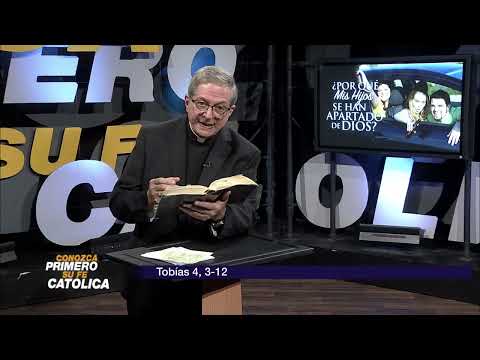 Conozca Primero Su Fe Católica—¿Por Qué Mis Hijos Se Han Apartado de Dios? • 31 | Agosto | 2022