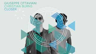 Giuseppe Ottaviani &amp; Christian Burns - Closer