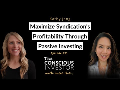 Maximize Syndication’s Profititability Through Passive Investing with Kathy Jang