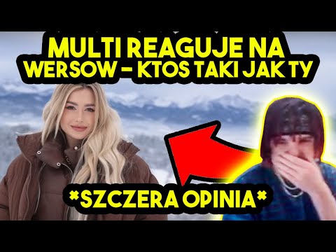 MULTI reaguje na WERSOW - KTOŚ TAKI JAK TY *szczera opinia*