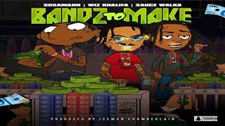 Sosamann - Bandz To Make Feat. Wiz Khalifa & Sauce Walka