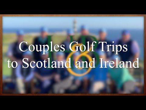 The Best Destinations for Couples Golf Trips to Scotland and Ireland