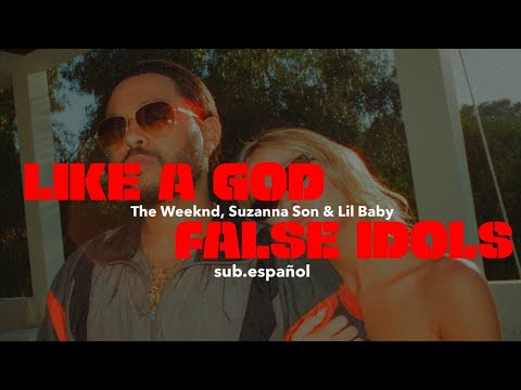 The Weeknd, Suzanna Son & Lil Baby || Like A God x False Idols (The Idol Soundtrack) (sub.español)