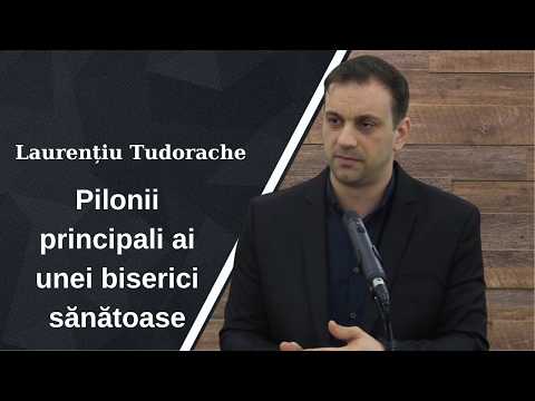 Laurențiu Tudorache | The main pillars of a healthy church | Sermon