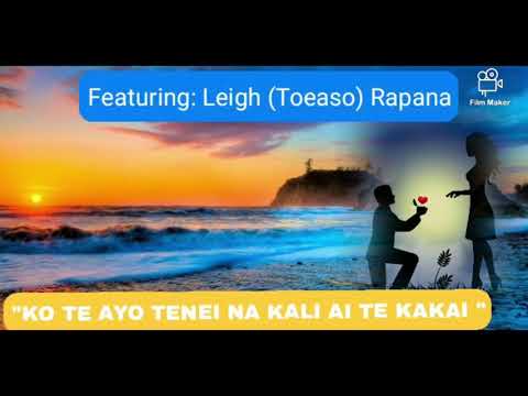 Kimi John Itiri- " KO TE AYO TENEI. ". Featuring: LEIGH (TOEASO) RAPANA. Composed by PIKURA PUROTU.