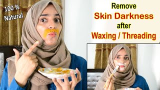 How to Remove SKIN DARKNESS after Waxing & Threading (Hair Removal)  ll   Remove Dark Upper Lips