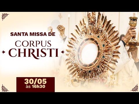 SANTA MISSA DE CORPUS CHRISTI - Instituto Hesed