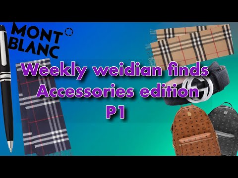 Weekly weidian finds [accessories edition] P1 including: MCM, Mont Blanc , Burberry, Gucci ….