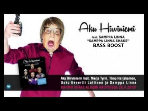 Aku Hirviniemi feat. Samppa Linna - Samppa Linna Shake (Bass Boost)