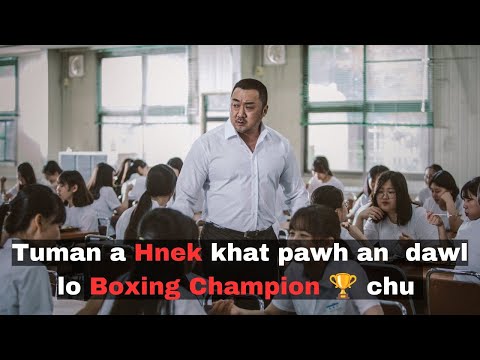 An zirtirtu pa chu Boxing Champion 🏆 a lo ni reng mai an awih lo hial / Mizo Movie Recap Korean 