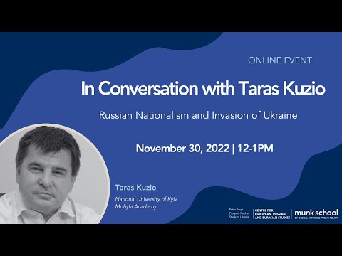 Conversation with Taras Kuzio about Russian Nationalism and Russia's Invasion of Ukraine
