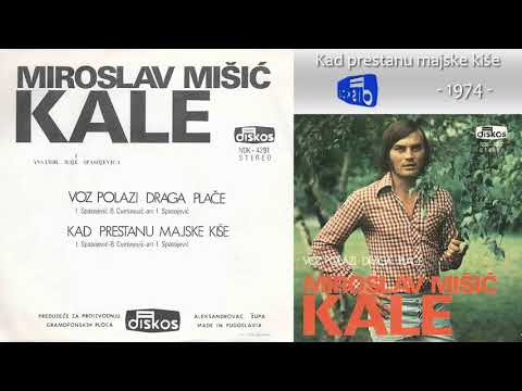 Miroslav Misic Kale - Kad prestanu majske kise - (Audio 1974)