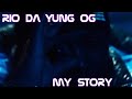 Rio Da Yung Og My Story Lyric Video RioDaYungOg