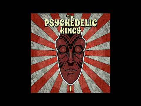The Psychedelic Kings - The Psychedelic Kings (Full Album - 2018)